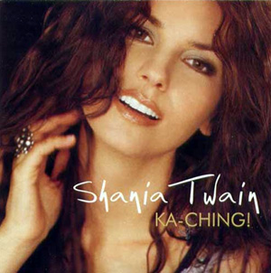 SHANIA TWAIN - Ka-Ching!